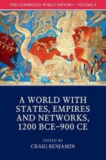 The Cambridge World History: Volume 4, A World with States, Empires and Networks 1200 BCE-900 CE