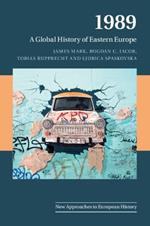 1989: A Global History of Eastern Europe