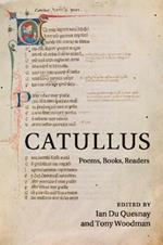 Catullus: Poems, Books, Readers