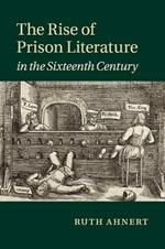 The Rise of Prison Literature in the Sixteenth Century