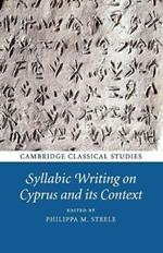 Syllabic Writing on Cyprus and its Context