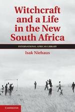 Witchcraft and a Life in the New South Africa