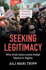 Seeking Legitimacy: Why Arab Autocracies Adopt Women's Rights