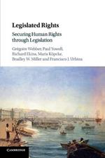 Legislated Rights: Securing Human Rights through Legislation