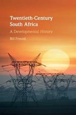 Twentieth-Century South Africa: A Developmental History