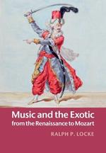 Music and the Exotic from the Renaissance to Mozart