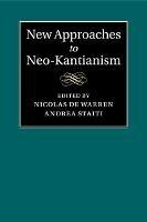 New Approaches to Neo-Kantianism