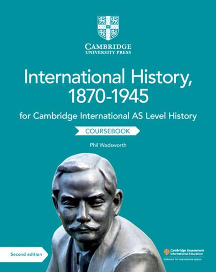 Cambridge International AS Level International History, 1870–1945 Coursebook - Phil Wadsworth - cover