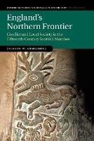 England's Northern Frontier: Conflict and Local Society in the Fifteenth-Century Scottish Marches