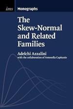 The Skew-Normal and Related Families