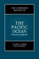 The Cambridge History of the Pacific Ocean 2 Volume Hardback Set