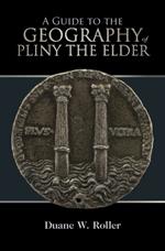 A Guide to the Geography of Pliny the Elder