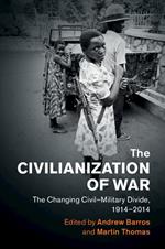 The Civilianization of War