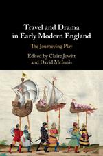 Travel and Drama in Early Modern England