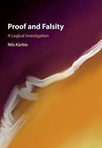 Proof and Falsity: A Logical Investigation