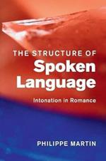 The Structure of Spoken Language: Intonation in Romance