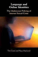 Language and Online Identities: The Undercover Policing of Internet Sexual Crime