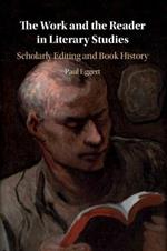 The Work and the Reader in Literary Studies: Scholarly Editing and Book History