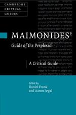 Maimonides' Guide of the Perplexed: A Critical Guide