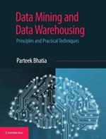 Data Mining and Data Warehousing: Principles and Practical Techniques