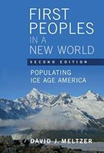 First Peoples in a New World: Populating Ice Age America