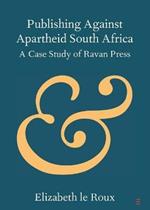 Publishing against Apartheid South Africa: A Case Study of Ravan Press