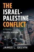 The Israel-Palestine Conflict: A History