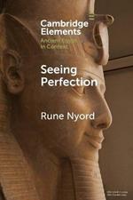 Seeing Perfection: Ancient Egyptian Images beyond Representation