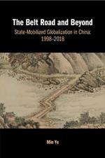 The Belt Road and Beyond: State-Mobilized Globalization in China: 1998–2018