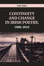 Continuity and Change in Irish Poetry, 1966-2010