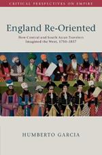 England Re-Oriented: How Central and South Asian Travelers Imagined the West, 1750-1857