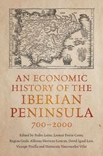 An Economic History of the Iberian Peninsula, 700–2000