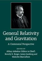 General Relativity and Gravitation: A Centennial Perspective