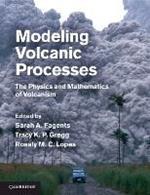 Modeling Volcanic Processes: The Physics and Mathematics of Volcanism