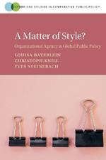 A Matter of Style?: Organizational Agency in Global Public Policy