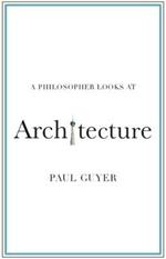 A Philosopher Looks at Architecture