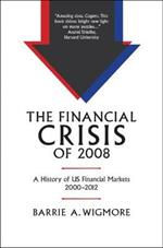 The Financial Crisis of 2008: A History of US Financial Markets 2000–2012