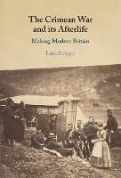 The Crimean War and its Afterlife: Making Modern Britain