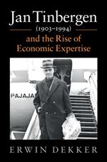 Jan Tinbergen (1903–1994) and the Rise of Economic Expertise