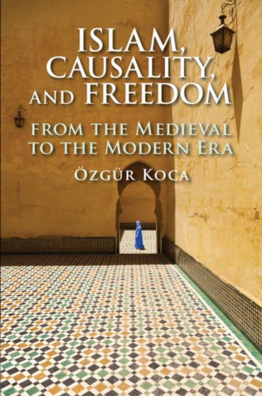 Islam, Causality, and Freedom