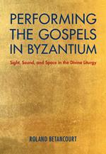 Performing the Gospels in Byzantium