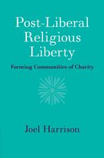 Post-Liberal Religious Liberty