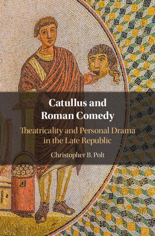 Catullus and Roman Comedy