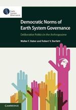 Democratic Norms of Earth System Governance: Deliberative Politics in the Anthropocene