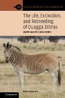 The Life, Extinction, and Rebreeding of Quagga Zebras: Significance for Conservation