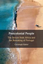 Postcolonial People: The Return from Africa and the Remaking of Portugal