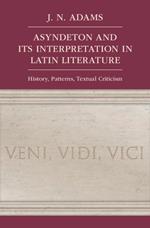 Asyndeton and its Interpretation in Latin Literature