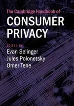 The Cambridge Handbook of Consumer Privacy