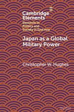 Japan as a Global Military Power: New Capabilities, Alliance Integration, Bilateralism-Plus