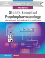 Stahl's Essential Psychopharmacology: Neuroscientific Basis and Practical Applications